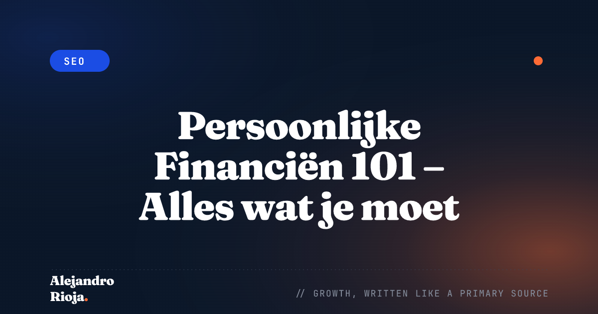 Persoonlijke Financiën 101 – Alles wat je moet weten over geld