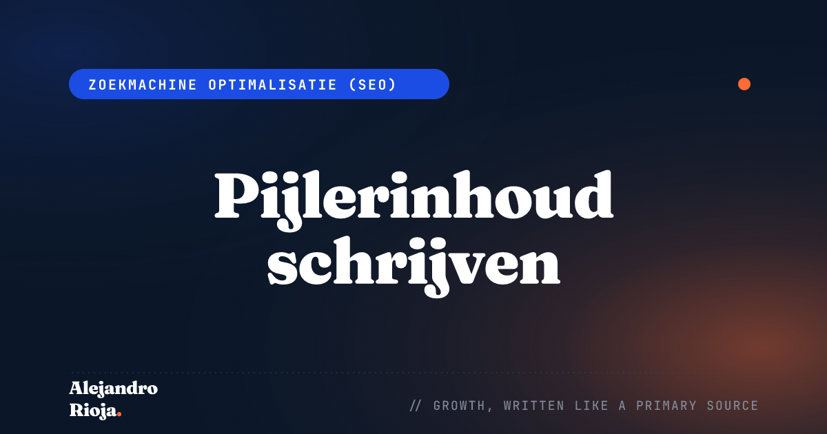 Pijlerinhoud schrijven: een stapsgewijze handleiding