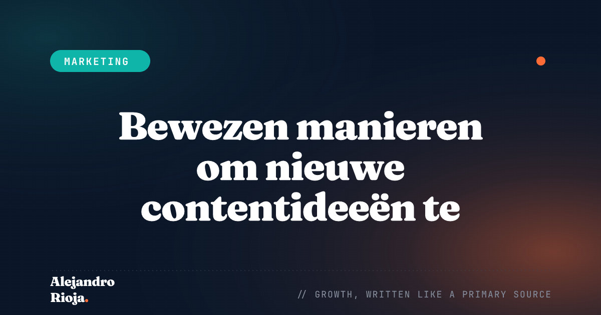 Bewezen manieren om nieuwe contentideeën te genereren