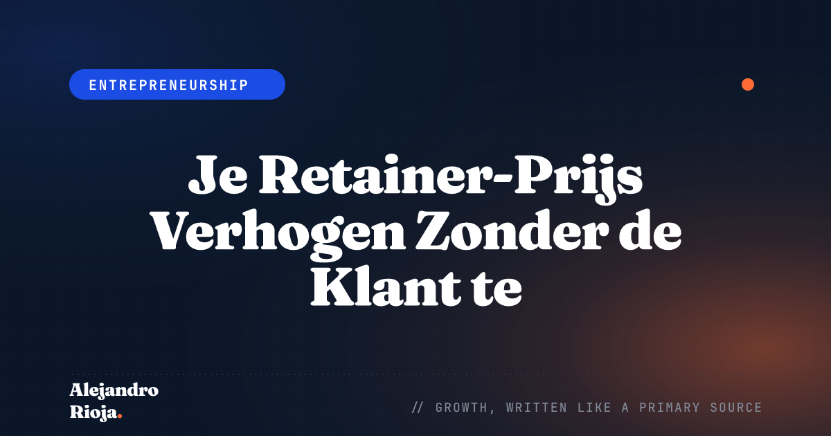 Je Retainer-Prijs Verhogen Zonder de Klant te Verliezen