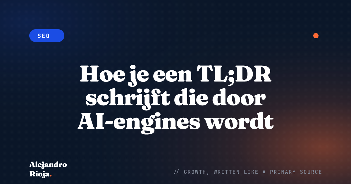 Hoe je een TL;DR schrijft die door AI-engines wordt geciteerd (stap voor stap)
