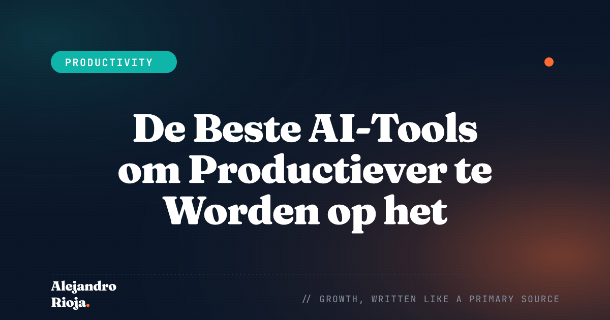 De Beste AI-Tools om Productiever te Worden op het Werk
