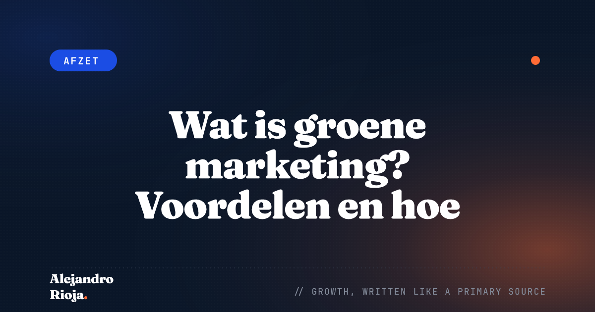 Wat is groene marketing? Voordelen en hoe je het doet