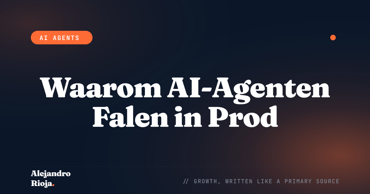 Waarom je AI-Agent Blijft Falen in Productie (En Hoe je het Oplost)