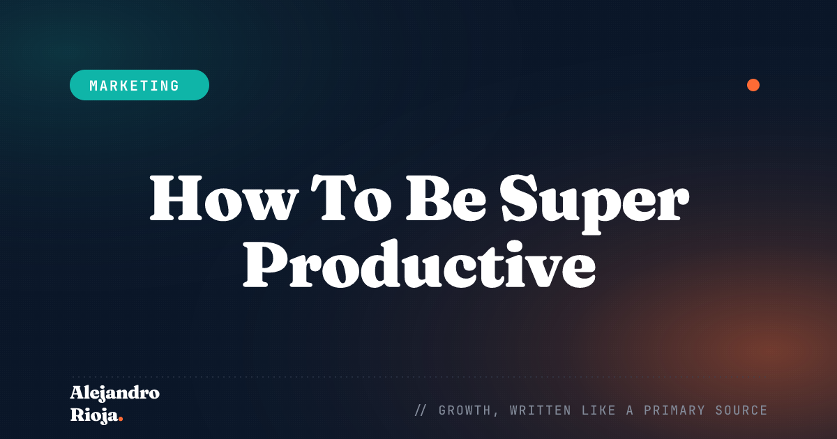 How To Be Super Productive: Killer Productivity Tips 2026