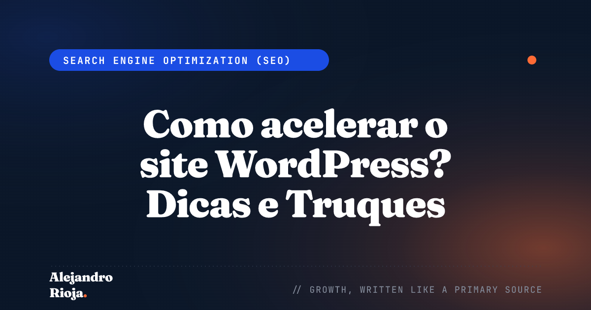 Como acelerar o site WordPress? Dicas e Truques Eficazes