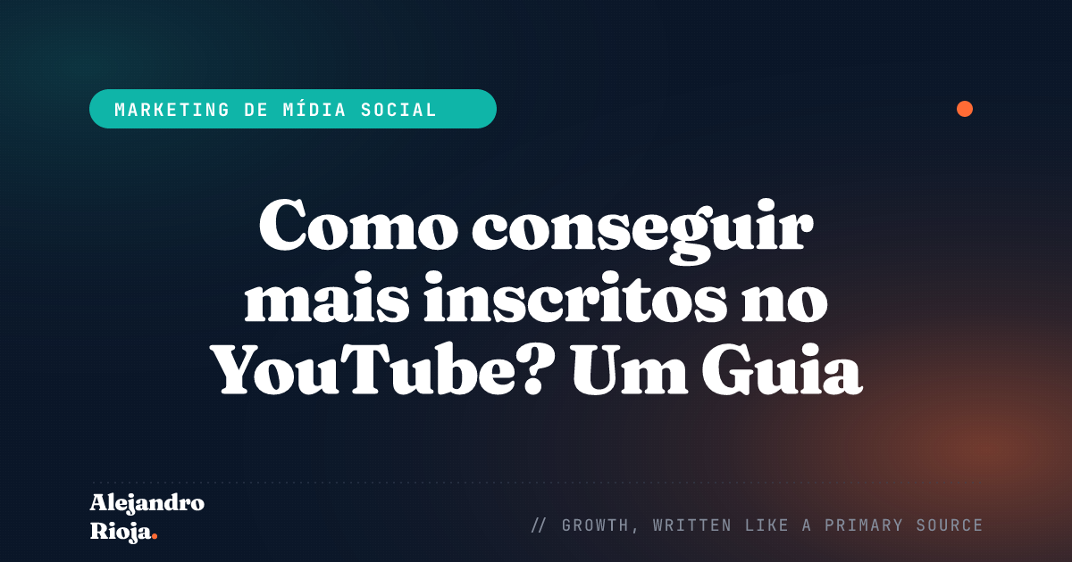 Como conseguir mais inscritos no YouTube? Um Guia 2020