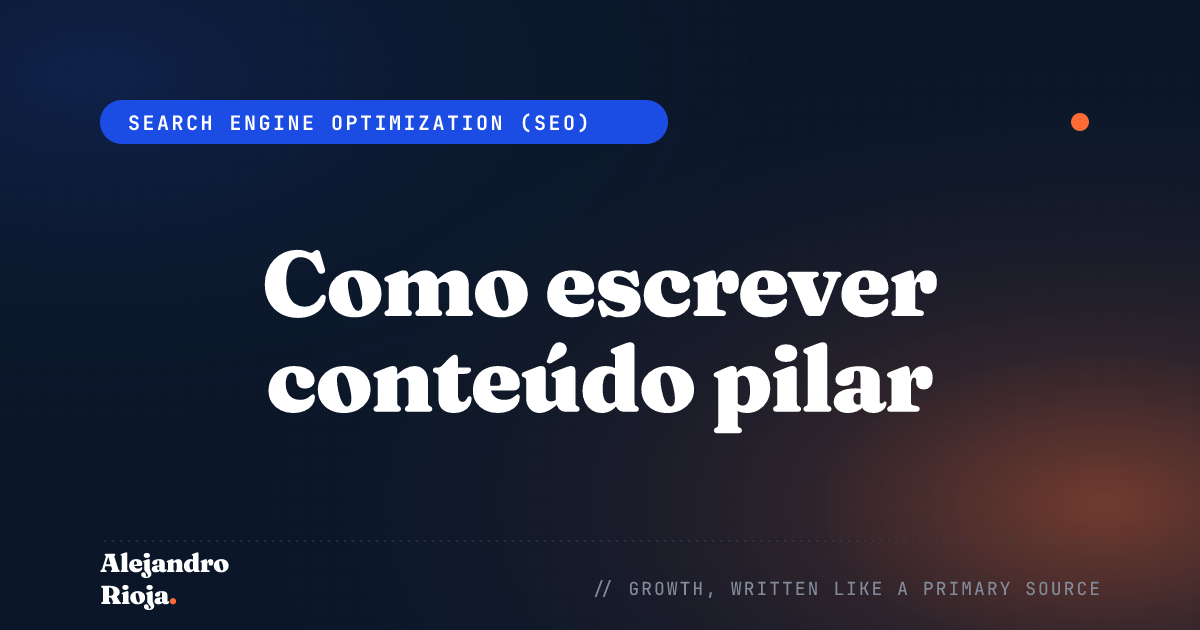 Como escrever conteúdo pilar: um guia passo a passo