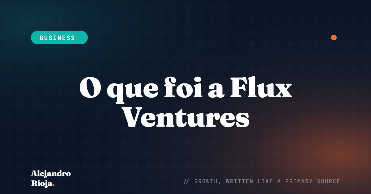 O que foi a Flux Ventures: Sonhos e planos