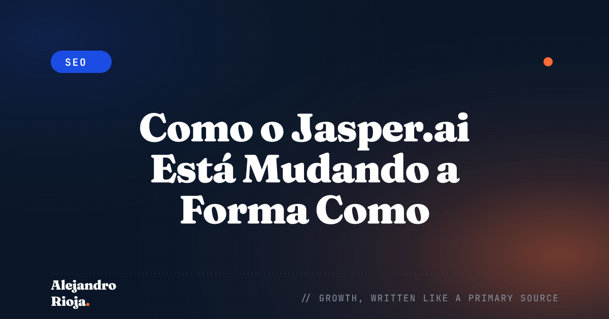 Como o Jasper.ai Está Mudando a Forma Como Interagimos com a Tecnologia