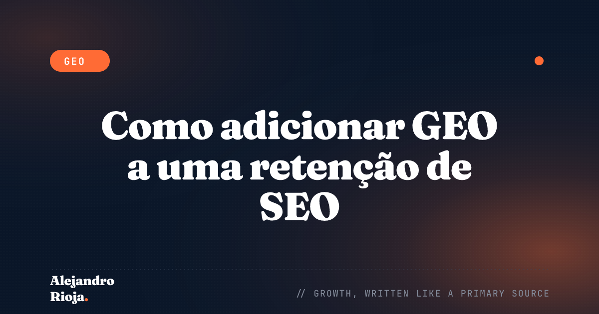 Como adicionar GEO a uma retenção de SEO existente