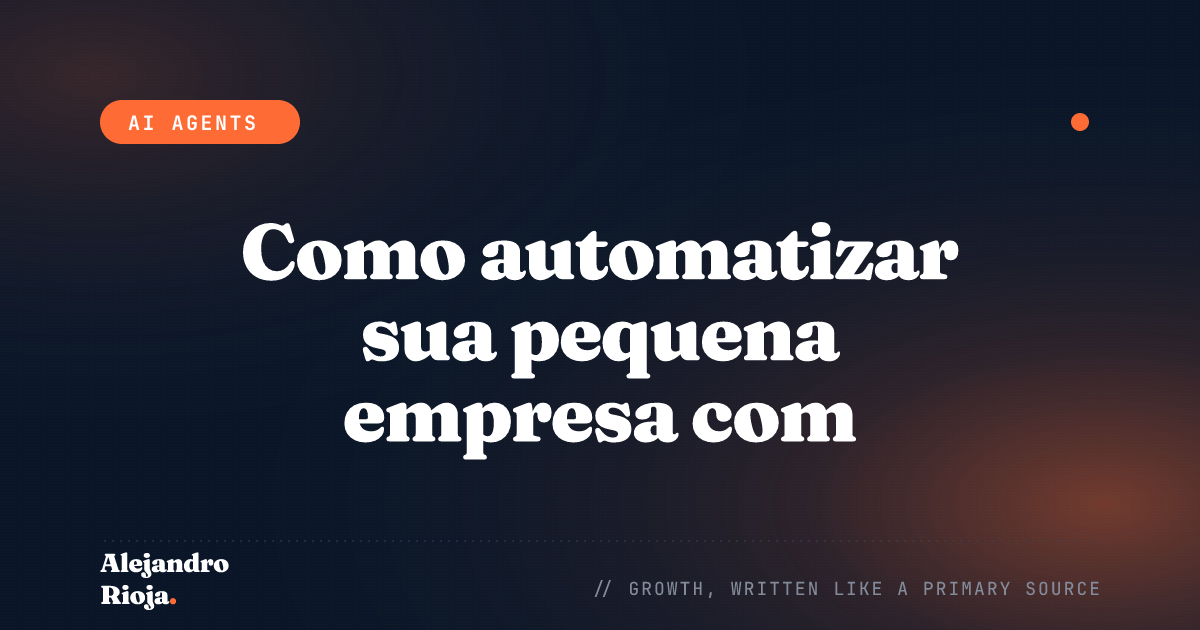 Como automatizar sua pequena empresa com agentes de IA: guia prático