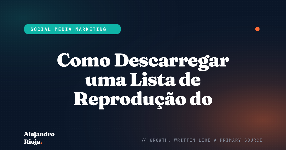 Como Descarregar uma Lista de Reprodução do YouTube: Um Guia Completo