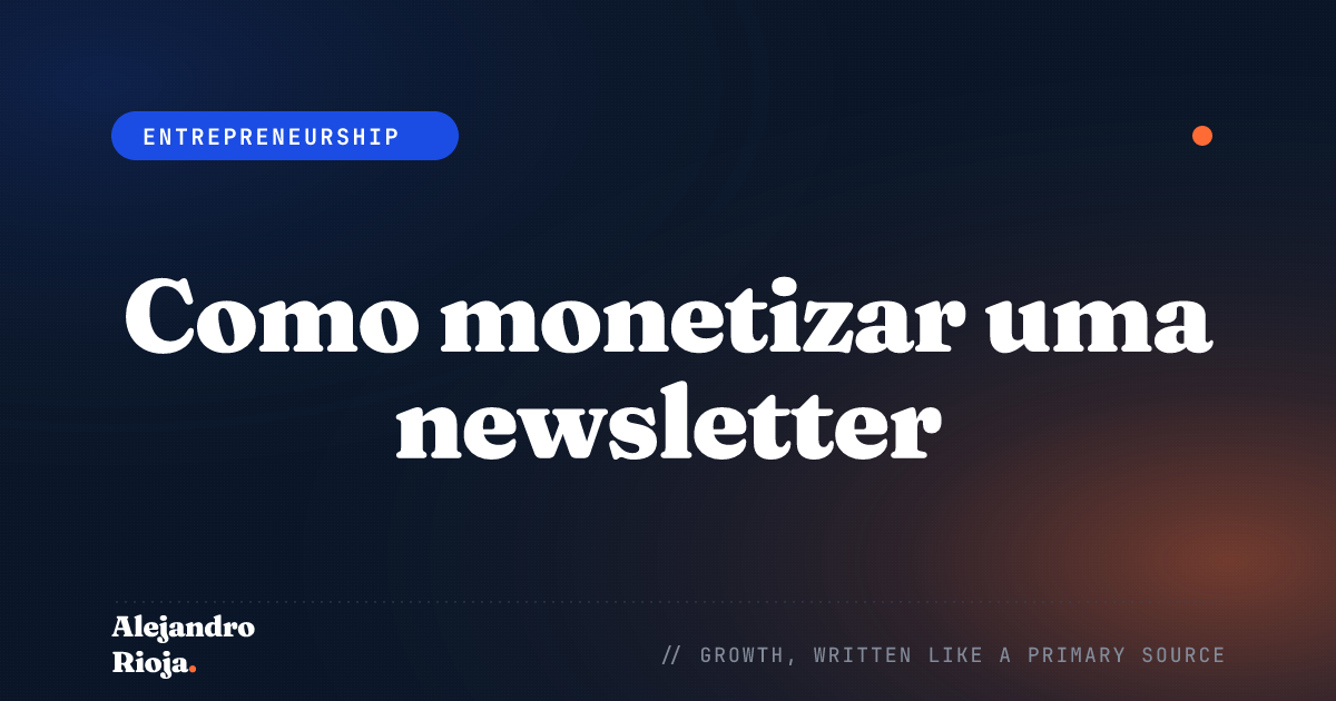 Como monetizar uma newsletter: 5 modelos de receita que realmente funcionam