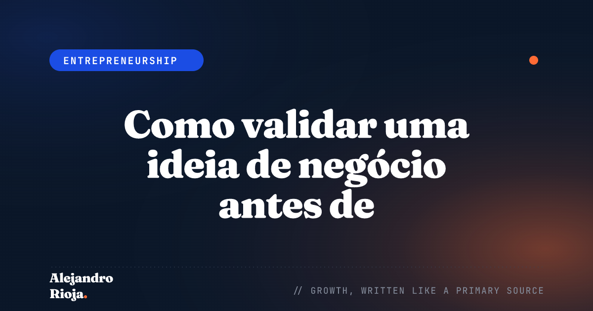Como validar uma ideia de negócio antes de construí-la