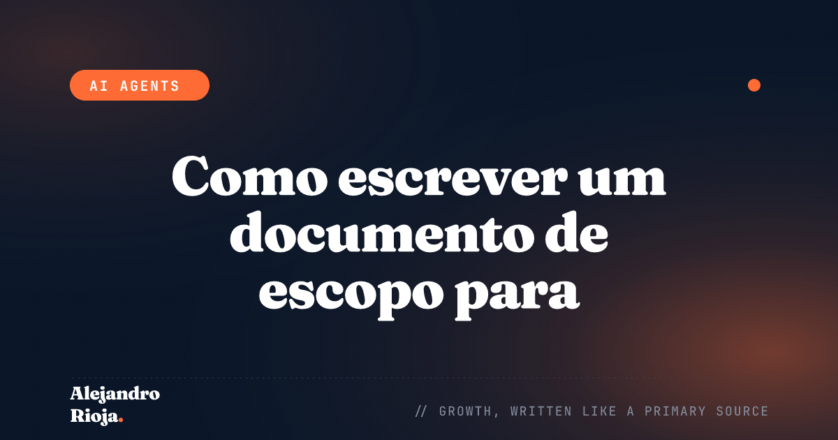 Como escrever um documento de escopo para agentes de IA