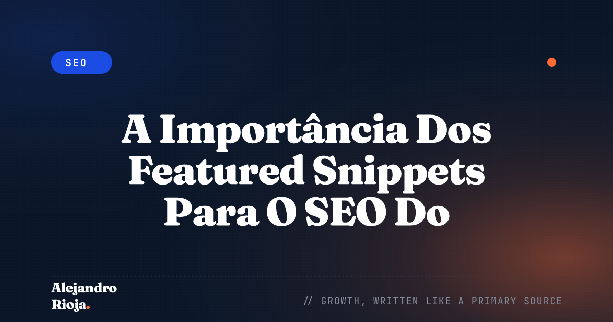 A Importância Dos Featured Snippets Para O SEO Do Seu Site