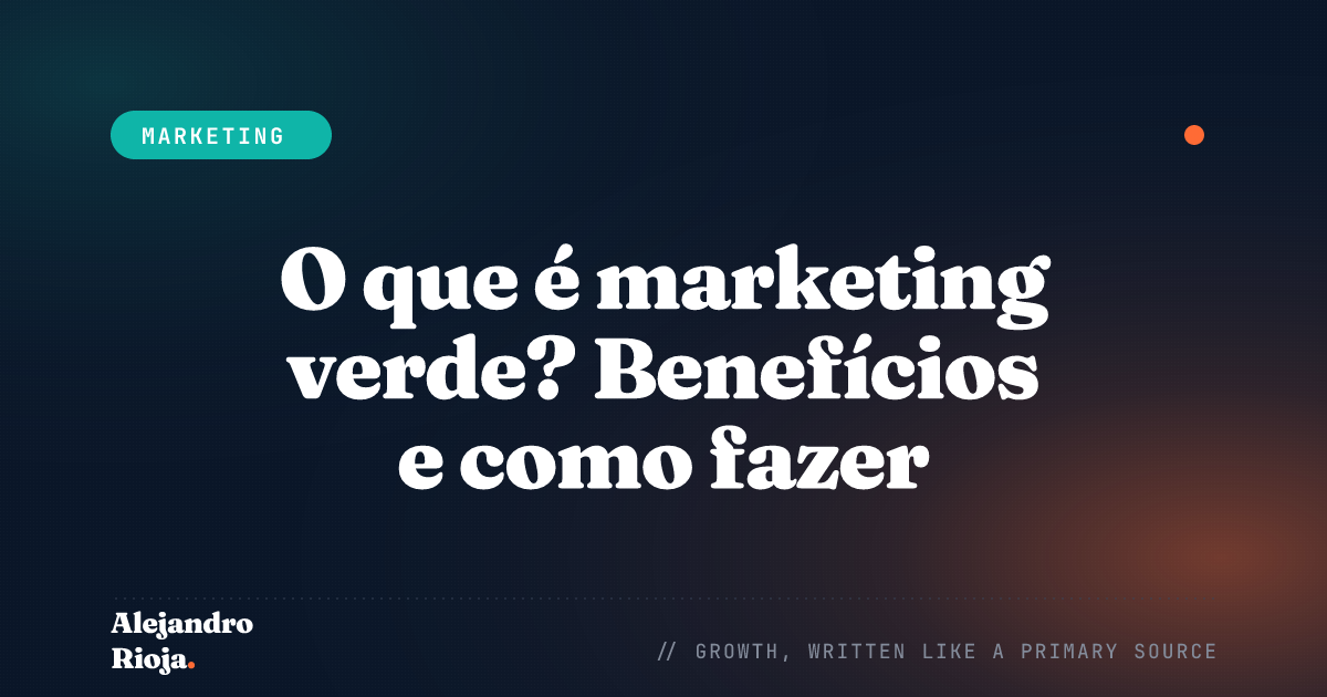 O que é marketing verde? Benefícios e como fazer