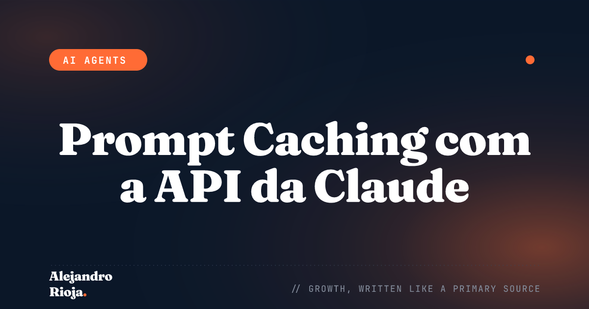 Prompt Caching com a API da Claude: Reduza Seus Custos de Entrada Sem Trocar de Modelo