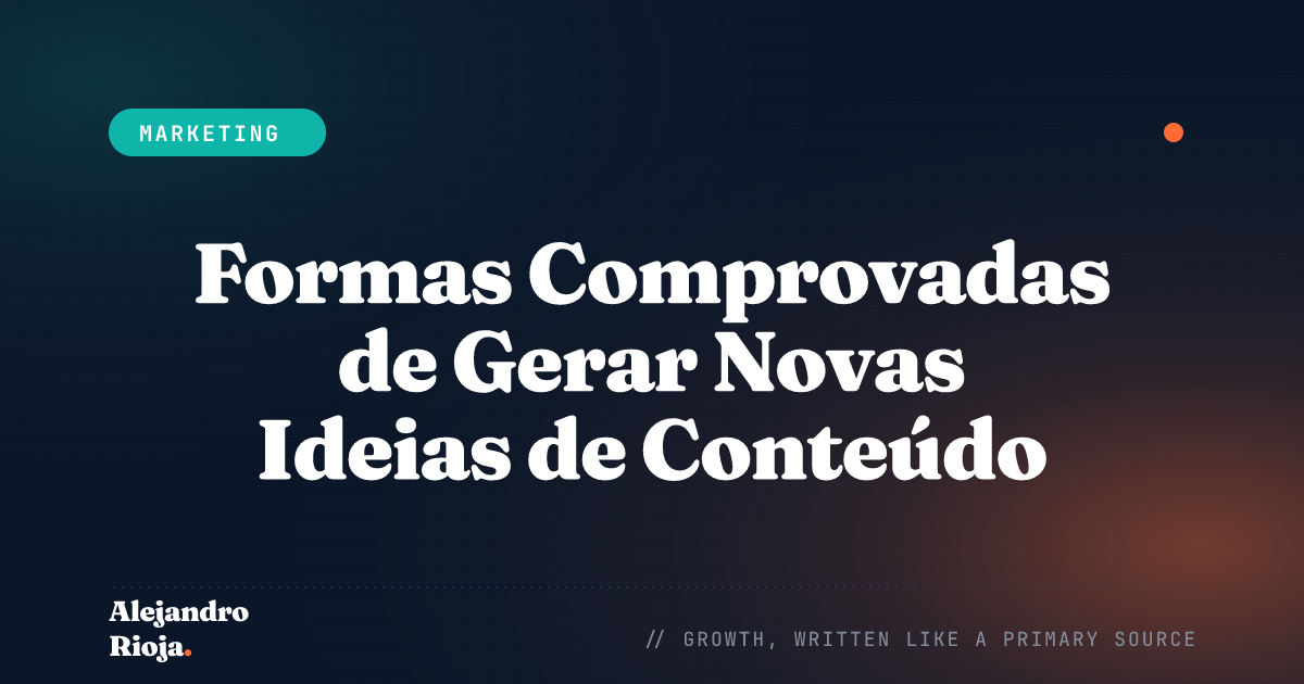 Formas Comprovadas de Gerar Novas Ideias de Conteúdo