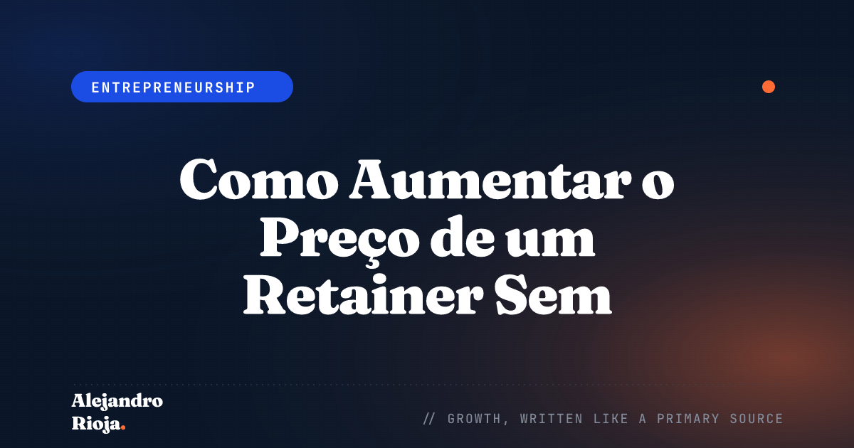 Como Aumentar o Preço de um Retainer Sem Perder o Cliente