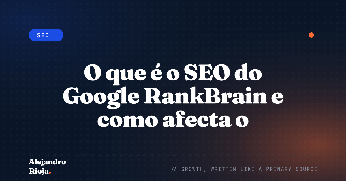 O que é o SEO do Google RankBrain e como afecta o seu ranking?