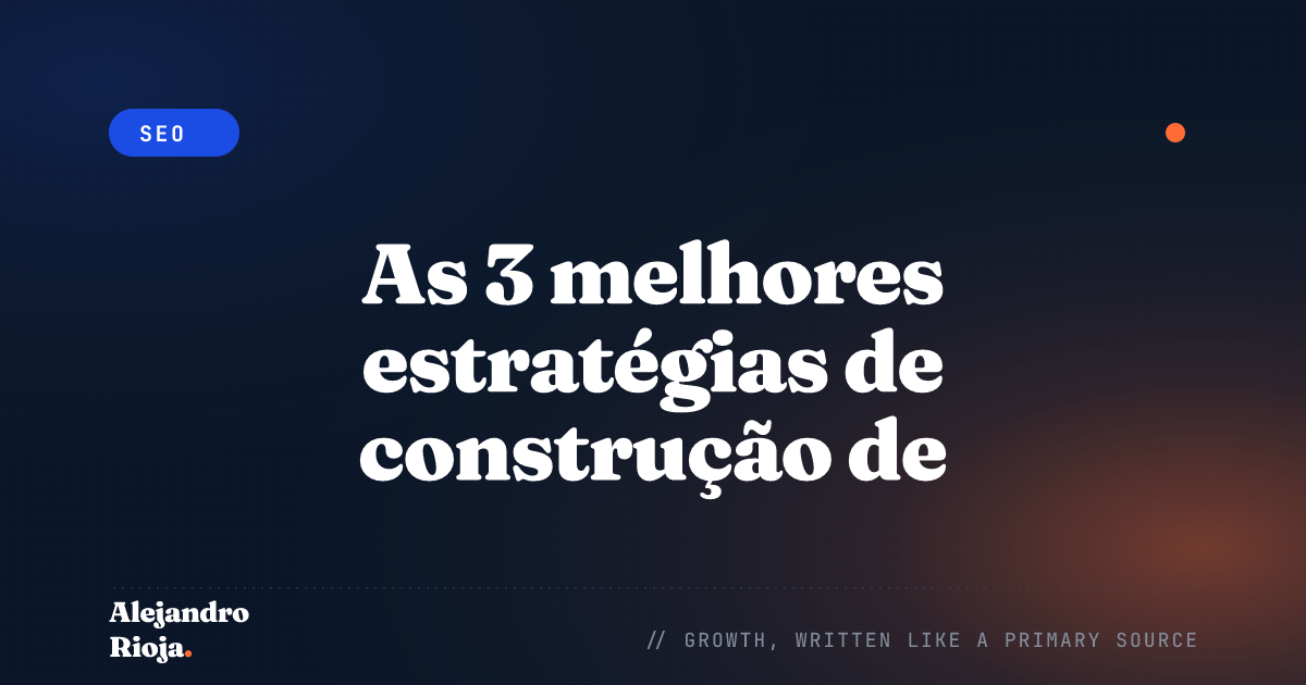 As 3 melhores estratégias de construção de backlinks