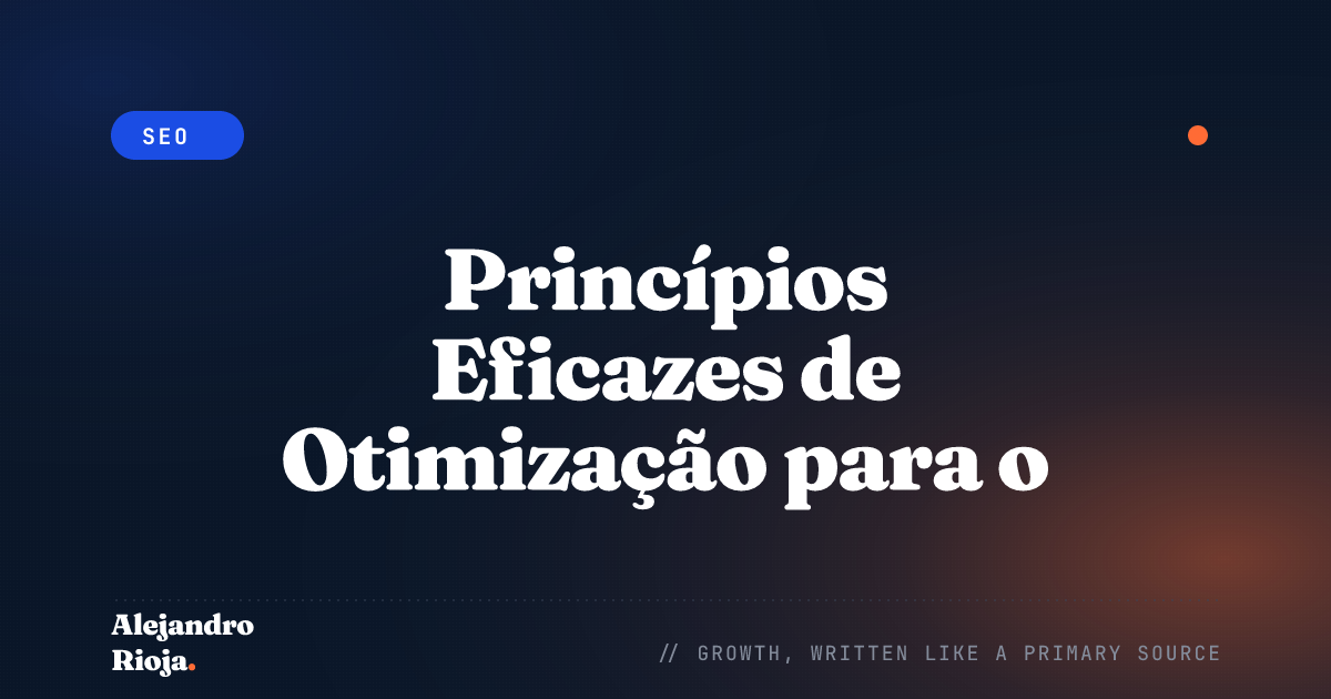 Princípios Eficazes de Otimização para o Usuário para Melhorar seu Ranking de SEO