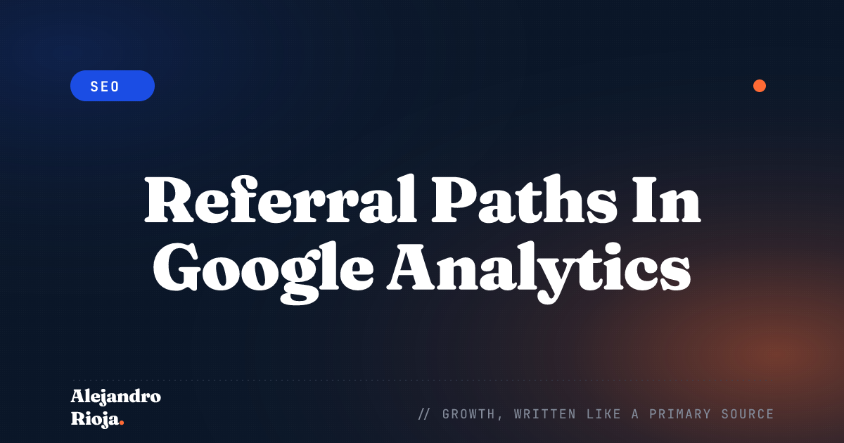 Referral Paths In Google Analytics What You Can Learn