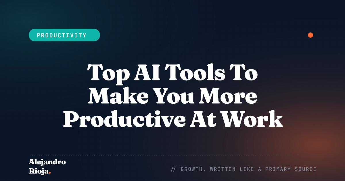 Top AI Tools To Make You More Productive At Work