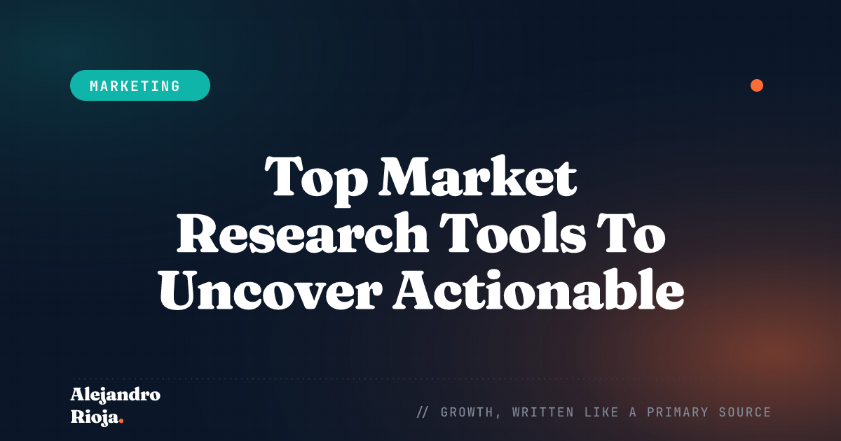 Top Market Research Tools To Uncover Actionable Insights
