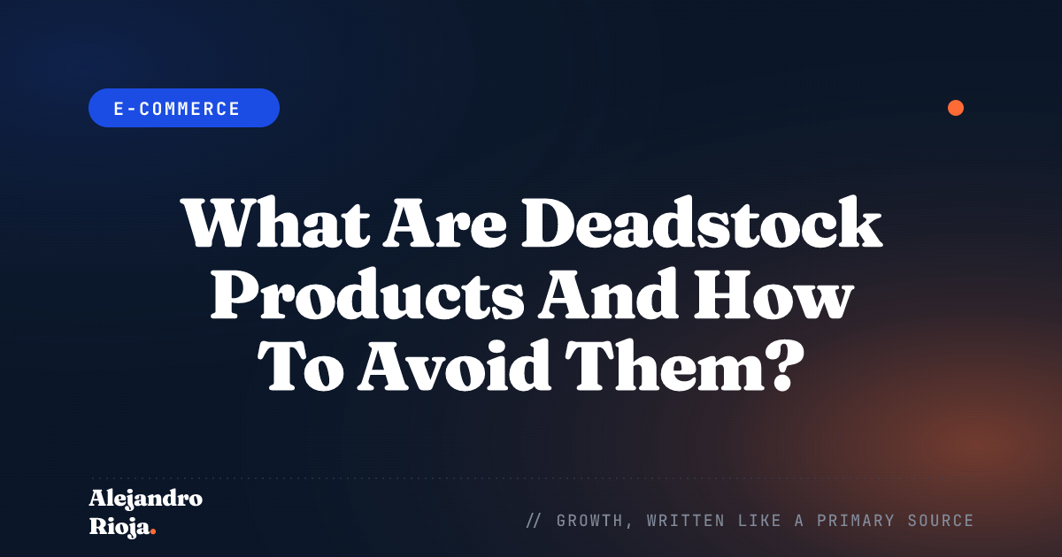 What Are Deadstock Products And How To Avoid Them