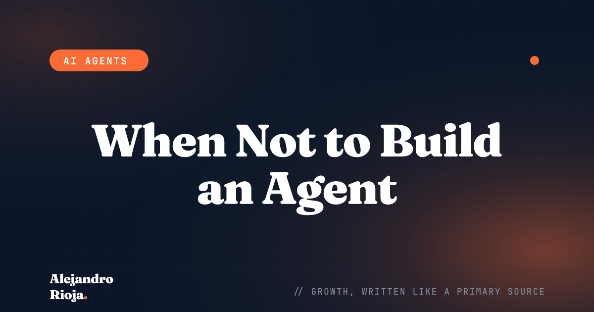 When Not to Build an AI Agent (Do This Instead)